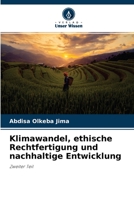 Klimawandel, ethische Rechtfertigung und nachhaltige Entwicklung 6204106724 Book Cover