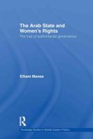 The Arab State and Women's Rights: The Trap of Authoritarian Governance 1138789232 Book Cover