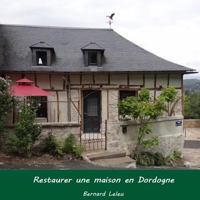 Restaurer une maison en Dordogne 1981941967 Book Cover