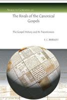 The Rivals of the Canonical Gospels 1607241226 Book Cover