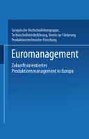 Euromanagement: Zukunftsorientiertes Produktionsmanagement in Europa 3540170537 Book Cover