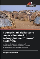 I beneficiari della terra come allevatori di selvaggina nel "nuovo" Sudafrica (Italian Edition) 620770794X Book Cover