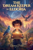 The Dream Keeper of Eldoria (Education) B0GP3H1YDS Book Cover