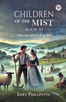 Children Of The Mist Book III His Granite Cross B0DY1XSMHS Book Cover