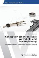 Konzeption Einer Fallstudie Zur Fabrik- Und Layoutplanung 3639625404 Book Cover