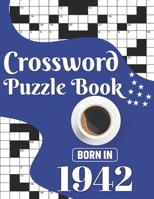 Crossword Puzzle Book: Born In 1942: Challenging 80 Large Print Crossword Puzzles Book With Solutions For Adults Men Women & All Others Puzzl B08VXHQCDP Book Cover
