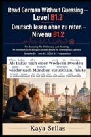 Read German Without Guessing — Level B1.2 / Deutsch lesen ohne zu raten — Niveau B1.2: No Guessing. No Dictionary. Just Reading. German Reader for ... Deutsch lesen ohne zu raten) (German Edition) B0H3KLKVRQ Book Cover