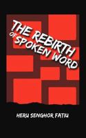 The Rebirth of Spoken Word 1463424566 Book Cover