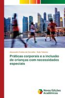 Práticas corporais e a inclusão de crianças com necessidades especiais 6202176482 Book Cover