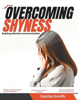 Overcoming Shyness: Building Effective Communication B0F1LH4HG2 Book Cover