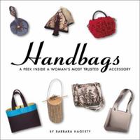 Handbags: A Peek Inside a Woman's Most Trusted Accessory 0762413301 Book Cover