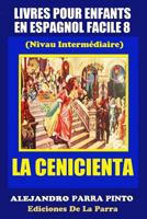 Livres Pour Enfants En Espagnol Facile 8: La Cenicienta 1511465360 Book Cover