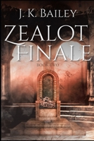 Zealot Finale: Book Two B09MYVWJTV Book Cover