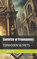 Esoterics of Freemasonry: FORBIDDEN SECRETS B0DZBJB9HH Book Cover