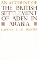 An Account of the British Settlement of Aden in Arabia 0714619868 Book Cover