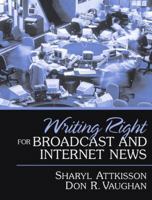 Writing Right for Broadcast and Internet News 0205343511 Book Cover
