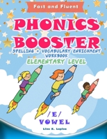 Phonics Booster: E vowel (Elementary): Spelling + Vocabulary (and Vowel) Enrichment 1981100695 Book Cover