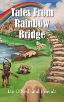 Tales From Rainbow Bridge 1803690771 Book Cover