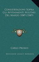 Considerazioni Sopra Gli Avvenimenti Militari Del Marzo 1849 (1849) 1168400732 Book Cover