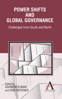 Power Shifts and Global Governance: Challenges from South and North 1843318342 Book Cover