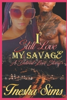 I Still Love My Savage: A Detroit Love Story B0CMR7SJWZ Book Cover