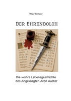 Der Ehrendolch: Die wahre Lebensgeschichte des Angeklagten Aron Auster (German Edition) 3384619692 Book Cover