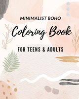 Minimalist Boho Coloring Books For Teens Relaxation and Adults: Minimalist Coloring Book, Aesthetic Design, Abstract Coloring Books B0BXSJL4PB Book Cover