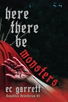 Here There Be Monsters: A Gothic Monster Romance (Republica Helvetorum) B0D86MQKZF Book Cover