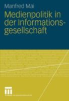 Medienpolitik in der Informationsgesellschaft 3531148559 Book Cover