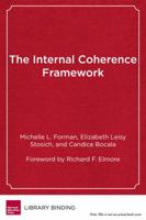 The Internal Coherence Framework: Creating the Conditions for Continuous Improvement in Schools 1682530183 Book Cover