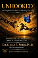 UNHOOKED: Breaking The Trauma Bond: Rebuilding The Woman B0H78DBYHK Book Cover
