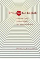 Press One for English: Language Policy, Public Opinion, and American Identity 0691130574 Book Cover