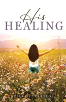 His Healing B0F22LX2WC Book Cover