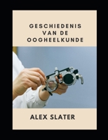 Geschiedenis van de oogheelkunde null Book Cover