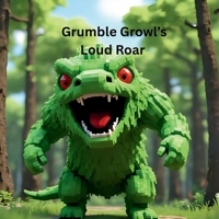 Grumble Growl's Loud Roar B0FDLV1663 Book Cover