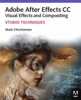 Adobe After Effects CC Visual Effects and Compositing Studio Techniques 0321934695 Book Cover