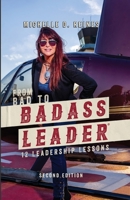 From Bad to Badass Leader: 12 Leadership Lessons 0578509962 Book Cover