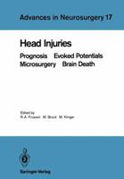 Head Injuries: Prognosis - Evoked Potentials - Microsurgery - Brain Death: Proceedings of the 39th Annual Meeting of the Deutsche Gesellschaft Fa1/4r 3540505504 Book Cover