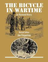 The Bicycle in Wartime: An Illustrated History 1574881574 Book Cover