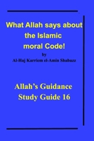 What Allah says about the Islamic moral Code! 1715733037 Book Cover