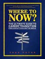Where to Now? the Ultimate Guide to Career Transition: For Executives on the Move 0987549804 Book Cover