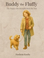 Buddy the Fluffy: The Puppy Who Brought Back the Sun 1919338306 Book Cover