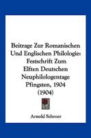 Beitrage Zur Romanischen Und Englischen Philologie: Festschrift Zum Elften Deutschen Neuphilologentage Pfingsten, 1904 (1904) 1167018257 Book Cover