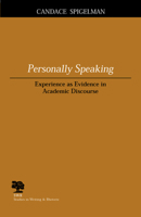 Personally Speaking: Experience as Evidence in Academic Discourse (Studies in Writing and Rhetoric) 080932590X Book Cover