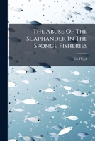 The Abuse Of The Scaphander In The Sponge Fisheries 1024788946 Book Cover