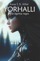 Yorhalli y la l�grima negra: La saga de Yorhalli B09M54VN3W Book Cover