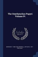 The Oxyrhynchus papyri Volume pt 137682826X Book Cover