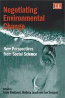 Negotiating Environmental Change: New Perspectives from Social Science 184376153X Book Cover