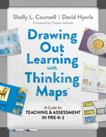 Drawing Out Learning With Thinking Maps®: A Guide for Teaching and Assessment in Pre-K–2 0807767778 Book Cover