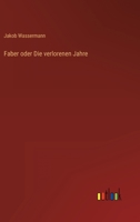 Faber Oder Die Verlorenen Jahre (Grossdruck): Roman 1537545809 Book Cover